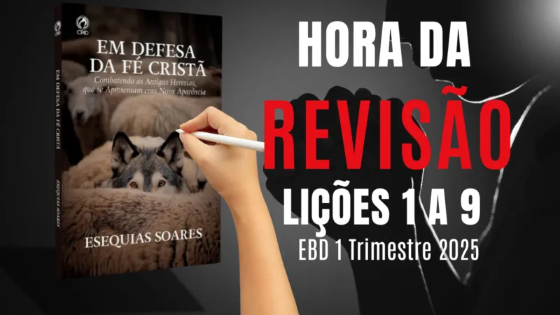 Revisão: Lições 1 a 9 – 1 Trimestre 2025 – Resumo