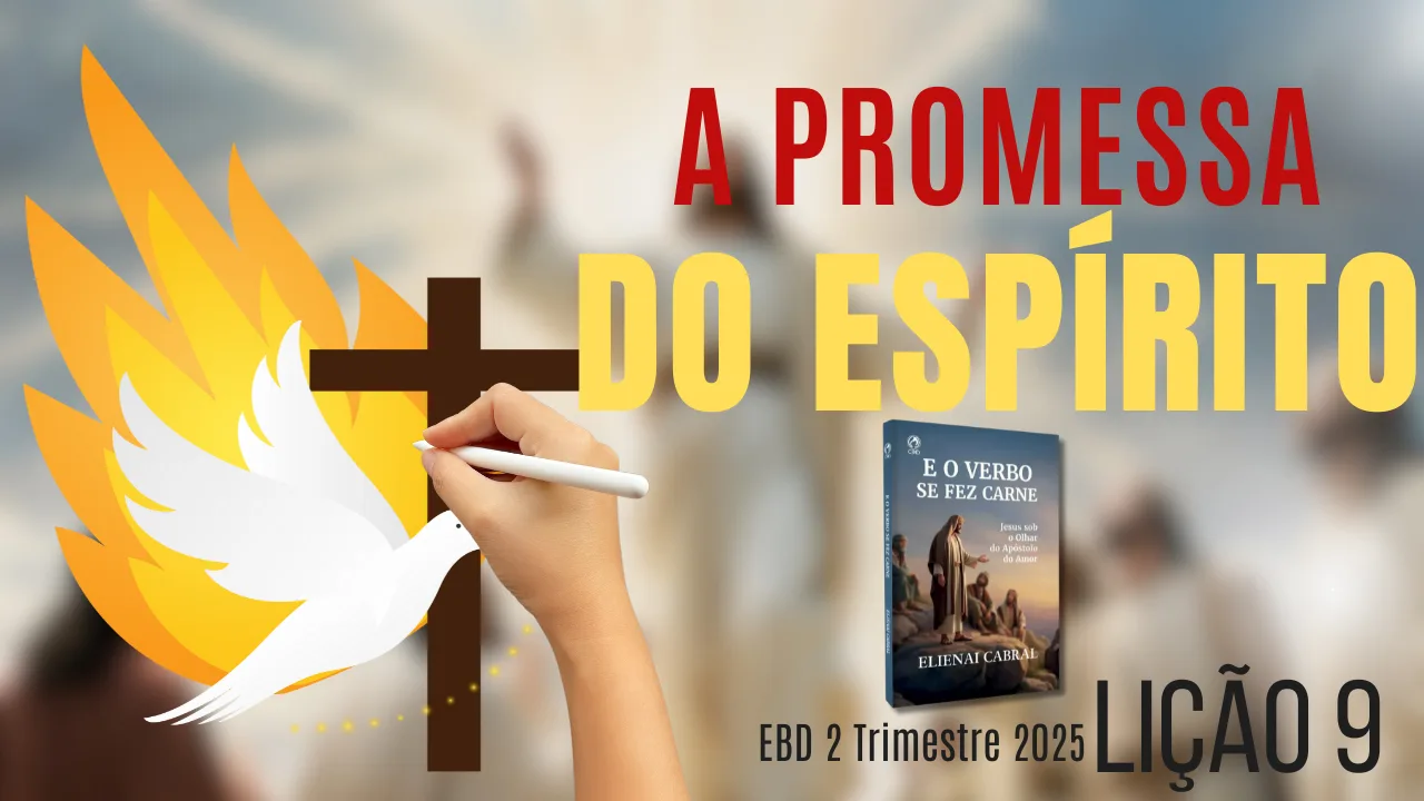 Lição 10: A promessa do Espírito | 2° Trimestre de 2025