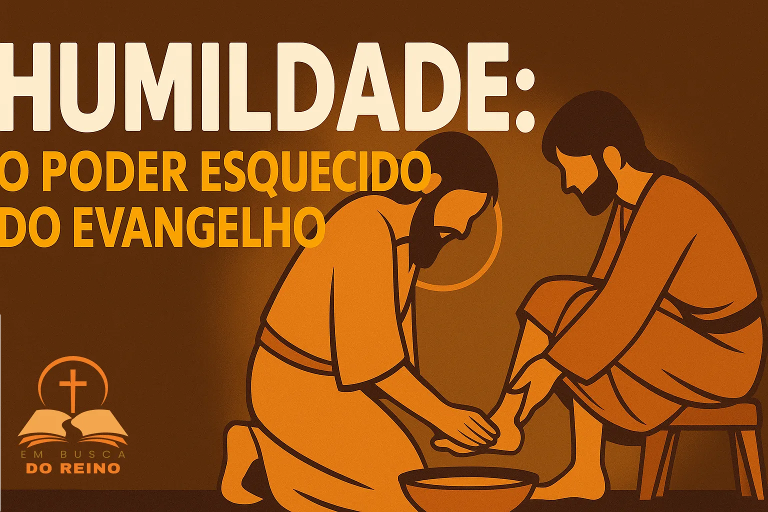 Humildade: O Poder Esquecido do Evangelho
