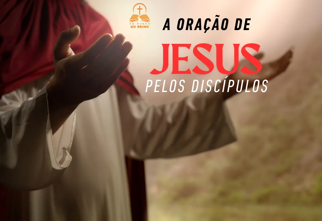 Lição 11 – A intercessão de Jesus pelos discípulos – 2 Trimestre 2025