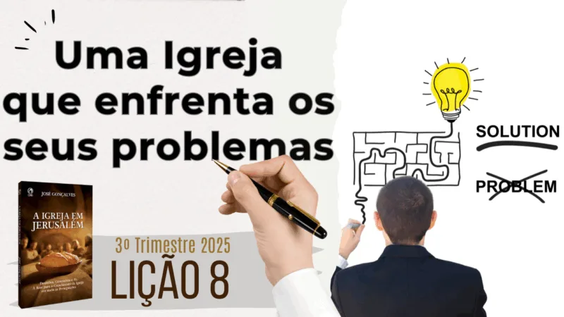 Lição 08: Uma Igreja que enfrenta os seus problemas – 3º Trimestre 2025
