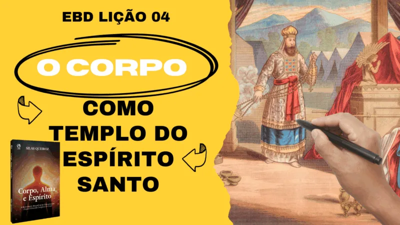 Lição 04: O Corpo como Templo do Espírito Santo EBD
