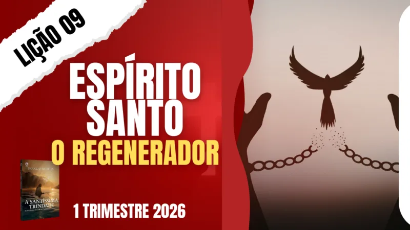 Lição 09: Espírito Santo – O Regenerador
