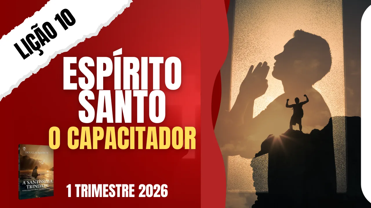 Lição 10: O Pai e o Espírito Santo