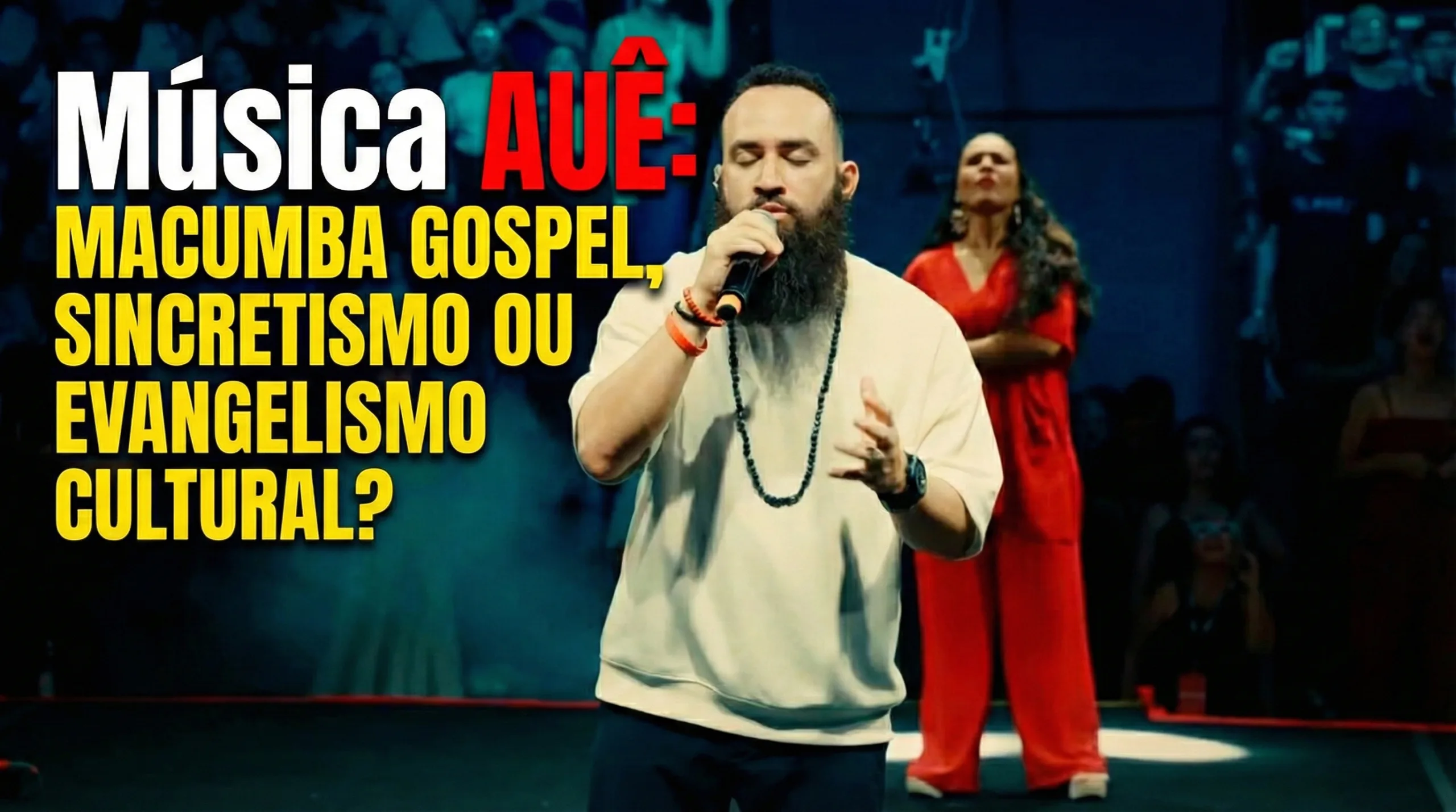 Música AUÊ: Macumba gospel, sincretismo ou evangelismo cultural?