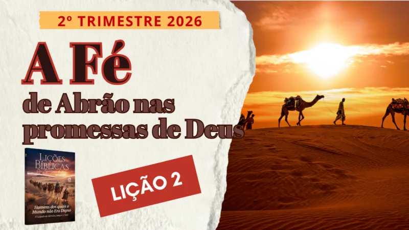Lição 02: A Fé de Abrão nas promessas de Deus