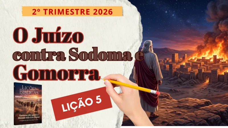 Lição 05: O Juízo contra Sodoma e Gomorra