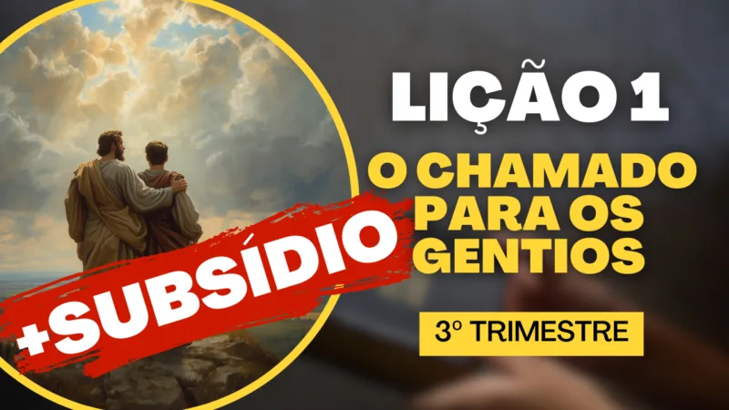 Subsídio Lição 01: O Chamado para os Gentios – Contexto Histórico e Exegese de Atos 13